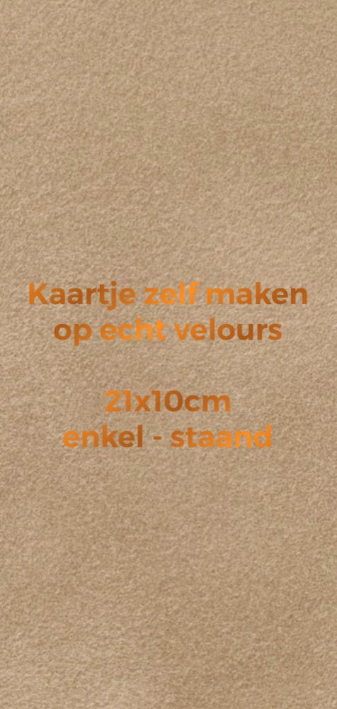Velours kaartje zelf maken 21x10 - enkel staand